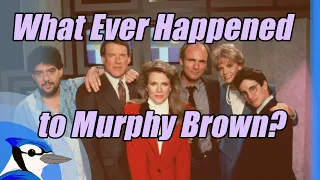 What Ever Happened To Murphy Brown?