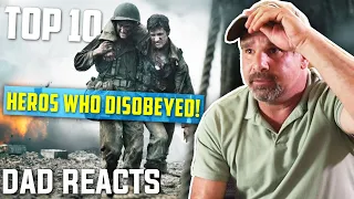 Dad Reacts to Top 10 Soldiers Who Became Heroes After Disobeying Orders!