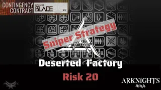 Arknights CC#2 Deserted Factory Risk 20 Sniper Strategy Feat. Schwarz & W