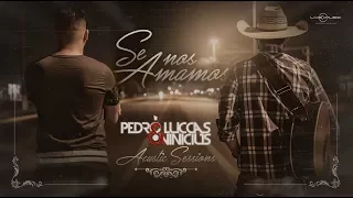 Pedro Luccas & Vinicius - I don't want to talk about it / Se nos amamos | Acustic Sessions