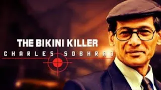 Crime Documentary Charles Sobhraj The Bikini Killer  Serial Killer Documentaries By Joker Israr