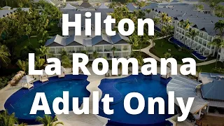 Hilton La Romana, an All-Inclusive Adult Only Resort  - a great luxury 5-star hotel in Punta Cana