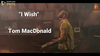 I Wish by Tom MacDonald Lyrics
