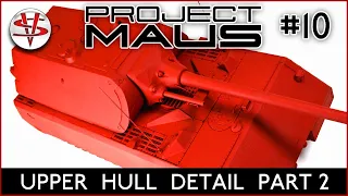 PROJECT MAUS PART 10  ‘UPPER HULL DETAIL PART 2’