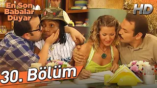 En Son Babalar Duyar 30. Bölüm (Full HD)