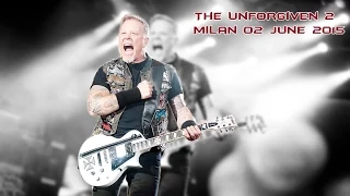 METALLICA - The Unforgiven 2 - Milan - 02 June 2015 (HQ video and sound)