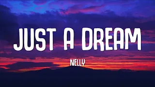 Nelly - Just A Dream (Lyric Video)