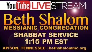 Beth Shalom Messianic Congregation Live 7-29-2017