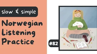 #82: En kvinne sitter med en kanin i fanget (Slow Beginner Norwegian Listening Practice)