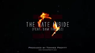 The Hate Inside feat. Sam Tinnesz // Produced by Tommee Profitt [Official Audio]