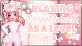 Playing Sunset Island as a level 400+ 🌷🎀 | Roblox Royale High