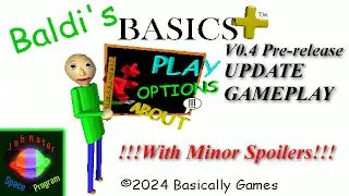 (Minor Spoilers) Baldi's Basics Plus V0.4 Prerelease Update Gameplay
