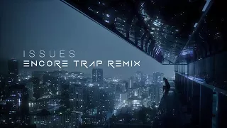 Julia Michaels   Issues Encore Trap Remix
