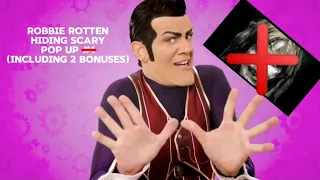 Robbie Rotten hiding scary pop up #1 [Including 2 bonus!]