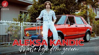 Aleksa Kandic - Mesto koje dom zovem (Official video)