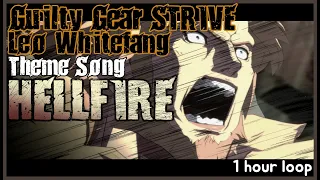 1 hour loop💿 GUILTYGEAR STRIVE Leo Whitefang Theme Song Hellfire