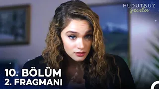 Hudutsuz Sevda 10. Bölüm 2. Fragmanı | Sen Yoksan Ben De Yokum