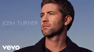 Josh Turner - Lay Low (Official Audio)