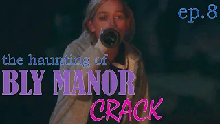 the haunting of BLY MANOR | episode 8 CRACK | humor
