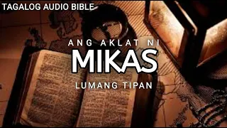 AKLAT NI MIKAS   | LUMANG TIPAN | TAGALOG AUDIO BIBLE | BOOK OF MICAH | FULL CHAPTER