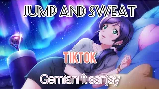 Gemiani ft Sanjay - Make me JUMP AND SWEAT | TikTok Dance Viral (Nightcore version)