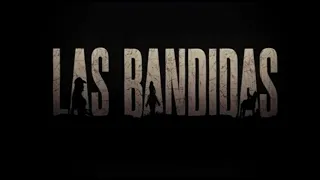 Las Bandidas ep1  (FULL ENGLISH EPISODE)