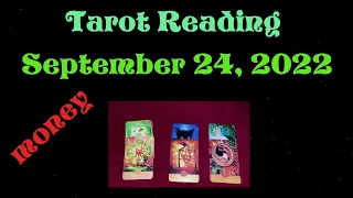 Daily Tarot Reading: September 24, 2022. It's all about the money today! Pick a Card!