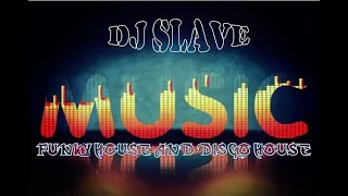 FUNKY HOUSE AND DISCO HOUSE 🎧 SESSION 116 - 2020 🎧 ★ MASTERMIX BY DJ SLAVE