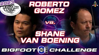 ROBERTO GOMEZ VS SHANE VAN BOENING - 2023 DERBY CITY CLASSIC BIGFOOT 10-BALL CHALLENGE