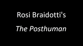 Rosi Braidotti's "The Posthuman"