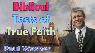 Biblical Tests of True Faith - Paul Washer Sermons