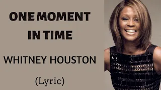 ONE MOMENT IN TIME - WHITNEY HOUSTON (Lyrics) | @letssingwithme23