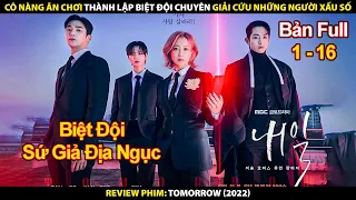 Biệt Đội Sứ Giả Địa Ngục Chuyên Giải Cứu Những Người Cận Kề Cái Chết | Review Phim Tomorrow 2022