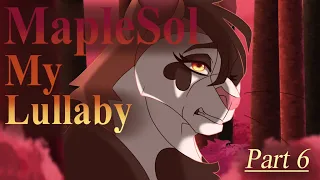 My Lullaby // Part 6 // MapleSol AU Warrior Cats