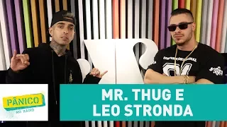 Mr. Thug e Leo Stronda - Pânico - 11/08/17