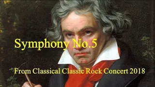 Symphony No.5 from Classical Classic Rock Concert 2018