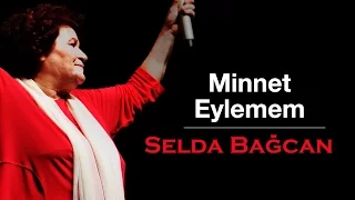 Selda Bağcan - Minnet Eylemem