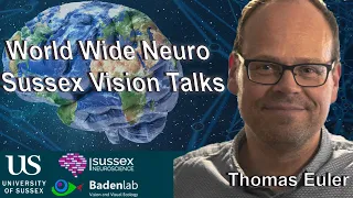 World Wide Neuro | Sussex Vision Series - 17/07/2020 - Thomas Euler