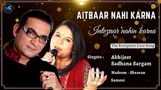 Aitbaar Nahi Karna (Lyrics) - Abhijeet, Sadhana Sargam | Ajay Devgan | 90s Hits Love Romantic Songs