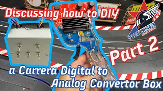 Discussing how to DIY a Carrera Digital to Analog Conversion Box - Part 2