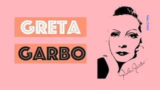 Γκρέτα Γκάρμπο / Greta Garbo - το φτωχοκόριτσο που έγινε η πιο διάσημη ηθοποιός