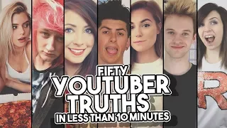 50 YOUTUBER TRUTHS - IN LESS THAN 10 MINUTES!