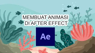 MEMBUAT ANIMASI DI AFTER EFFECT / TUTUORIAL AFTER EFFECT