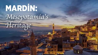 Diversity Stories Mardin: Mesopotamia's Heritage