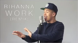 Work - Rihanna & Drake (ft. Austin Awake)