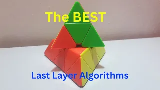 The BEST Pyraminx Last Layer Algorithms