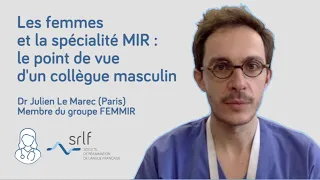 Les femmes et la spécialité MIR : le point de vue d'un collègue masculin – Dr Julien Le Marec