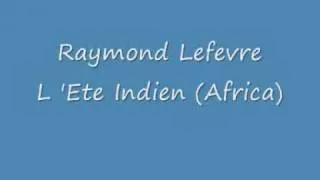 Raymond Lefevre - L 'Ete Indien.wmv