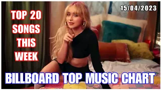 Top 20 Songs: April 2023 (15/04/2023) I Billboard Top Music Charts