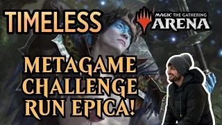 TIMELESS METAGAME CHALLENGE - RUN EPICA